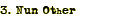 3. nun other